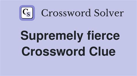 fierce look crossword clue|fierce look heated.